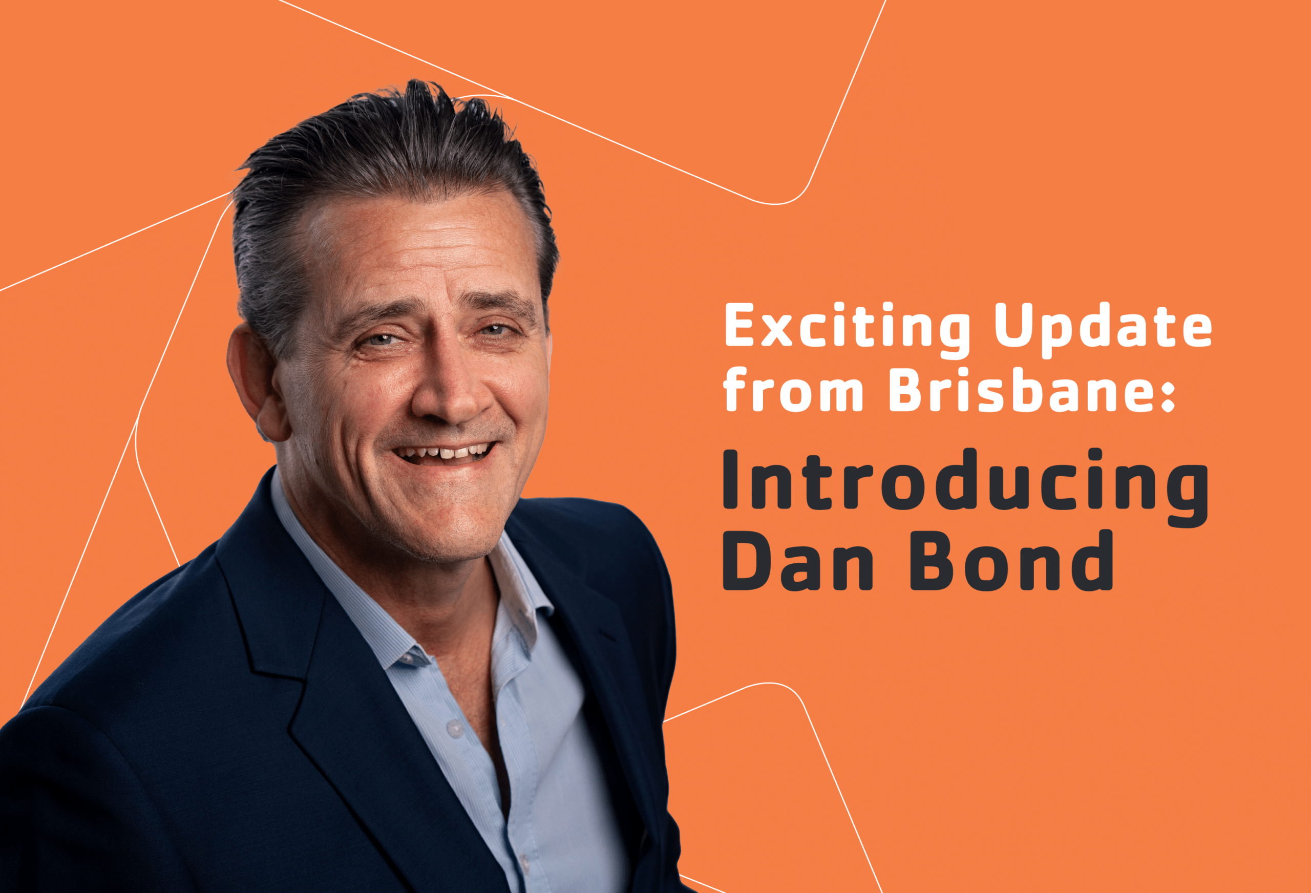 Exciting Update from Brisbane: Introducing Dan Bond