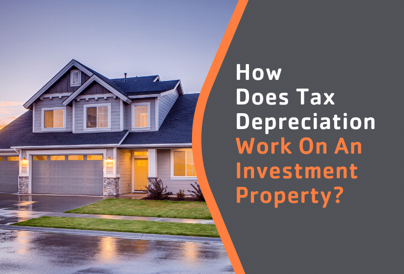 How Does Tax Depreciation Work On An Investment Property?