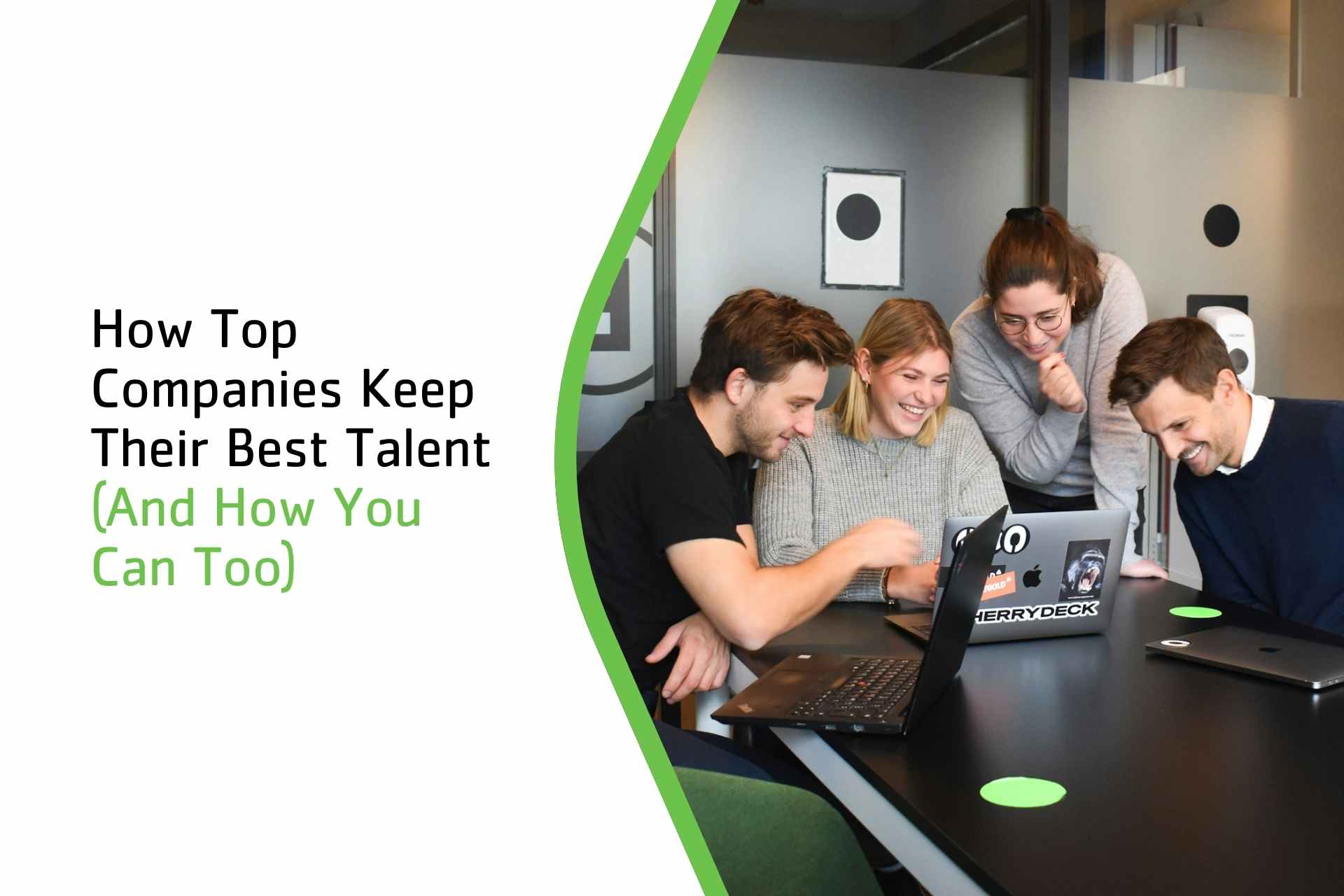 How Top Companies Keep Their Best Talent (And How You Can Too)