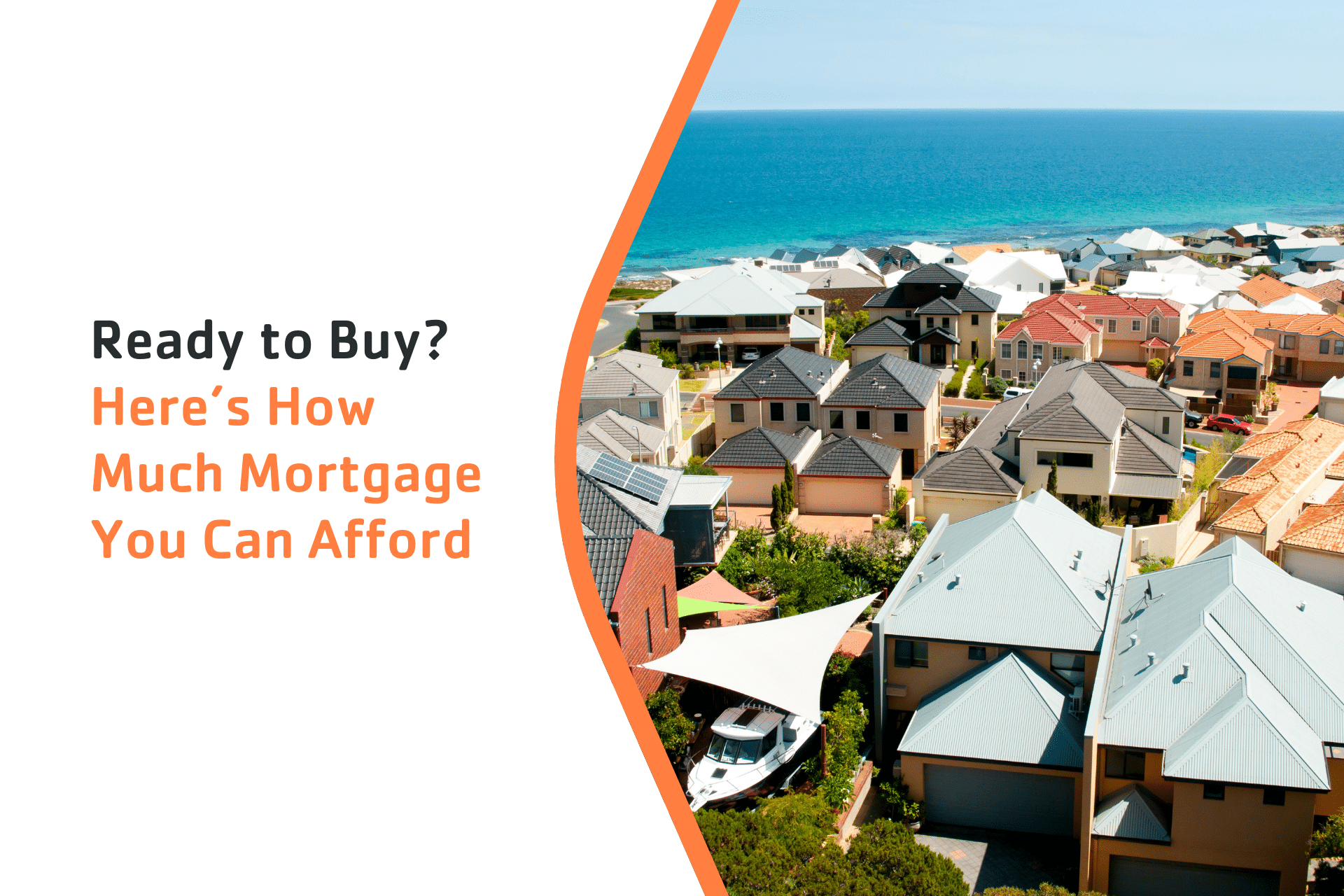 Ready to Buy? Here’s How Much Mortgage You Can Afford