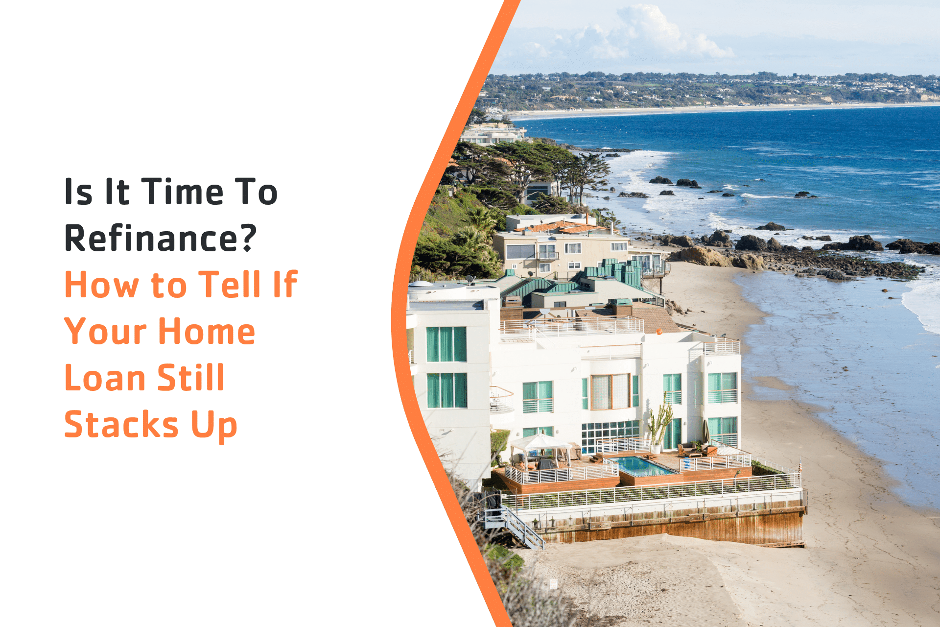 Is It Time to Refinance? How to Tell if Your Home Loan Still Stacks Up