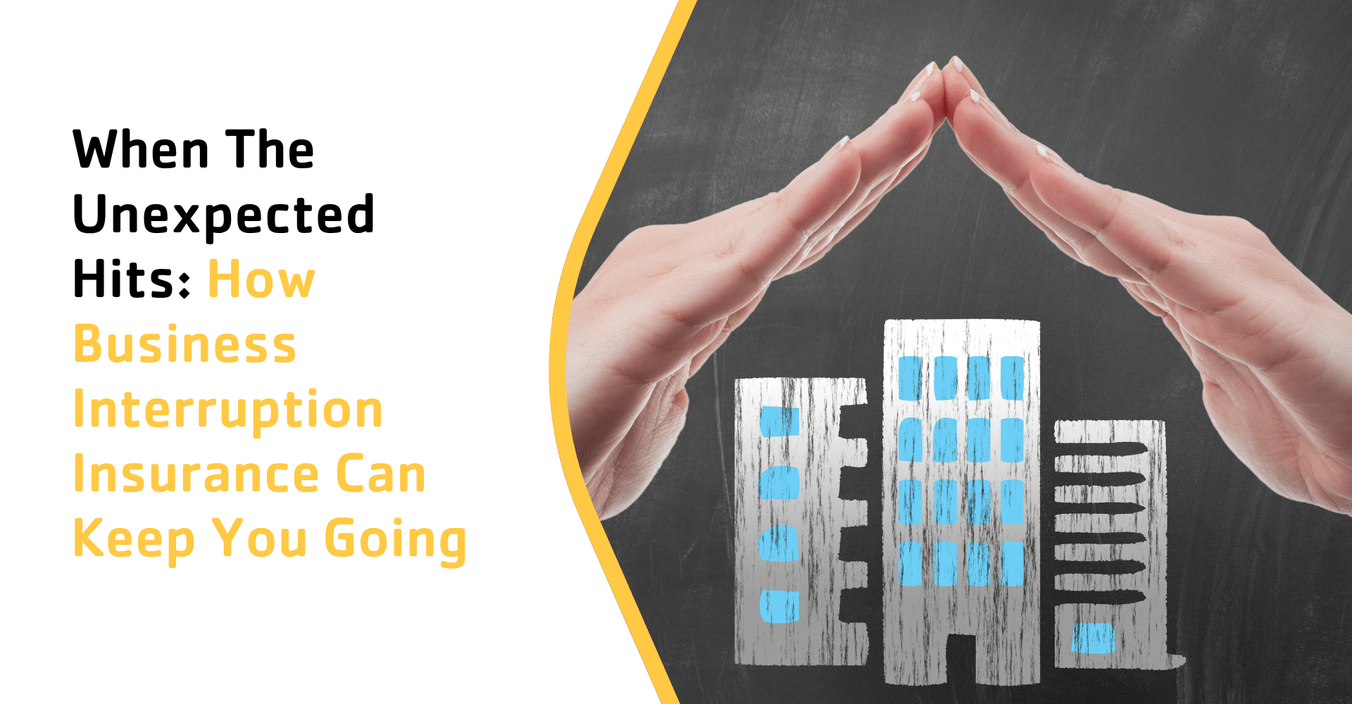 When the Unexpected Hits: How Business Interruption Insurance Can Keep You Going