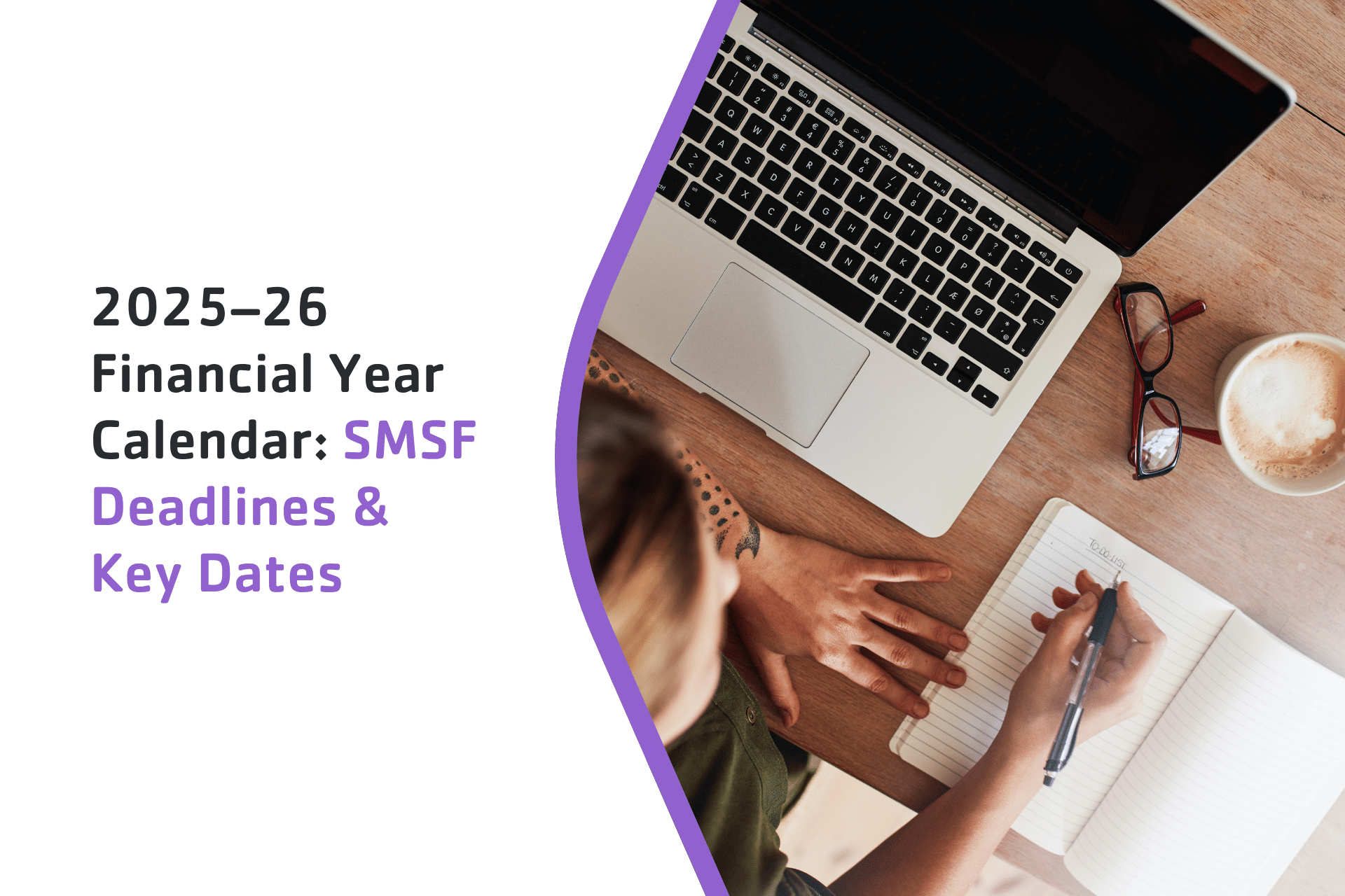 2025-26 FY Calendar: SMSF Deadlines & Key Dates