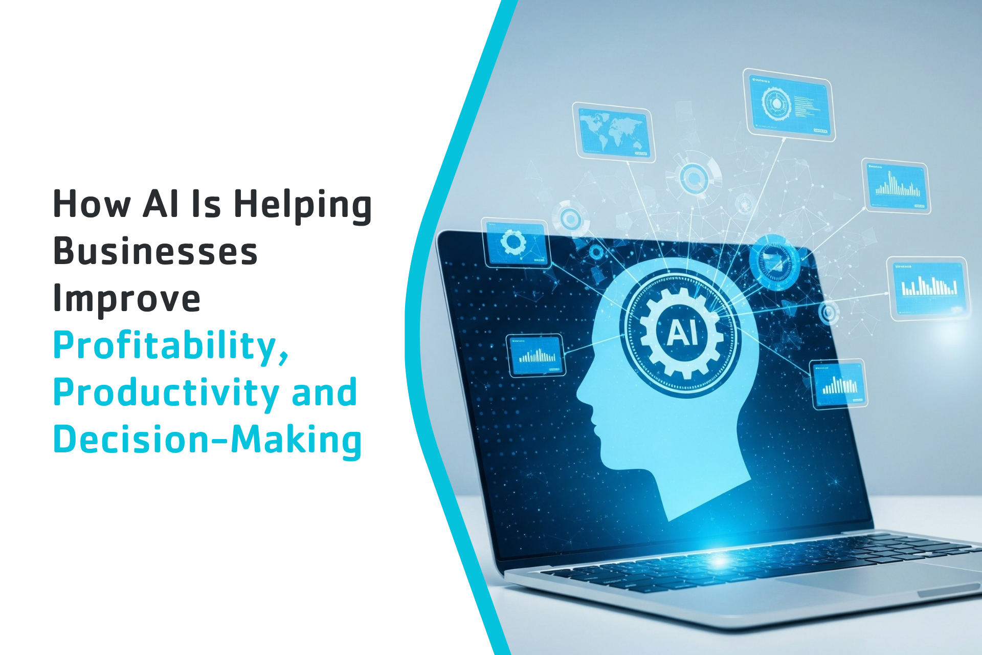 How AI Is Helping Businesses Improve Profitability, Productivity and Decision-Making