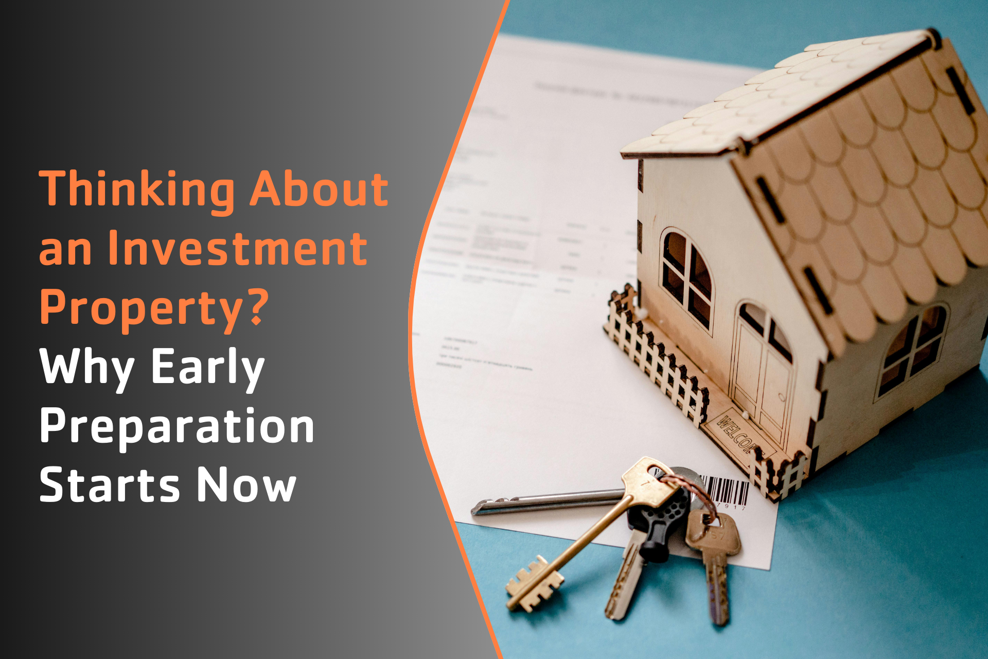 Thinking About an Investment Property? Why Early Preparation Starts Now