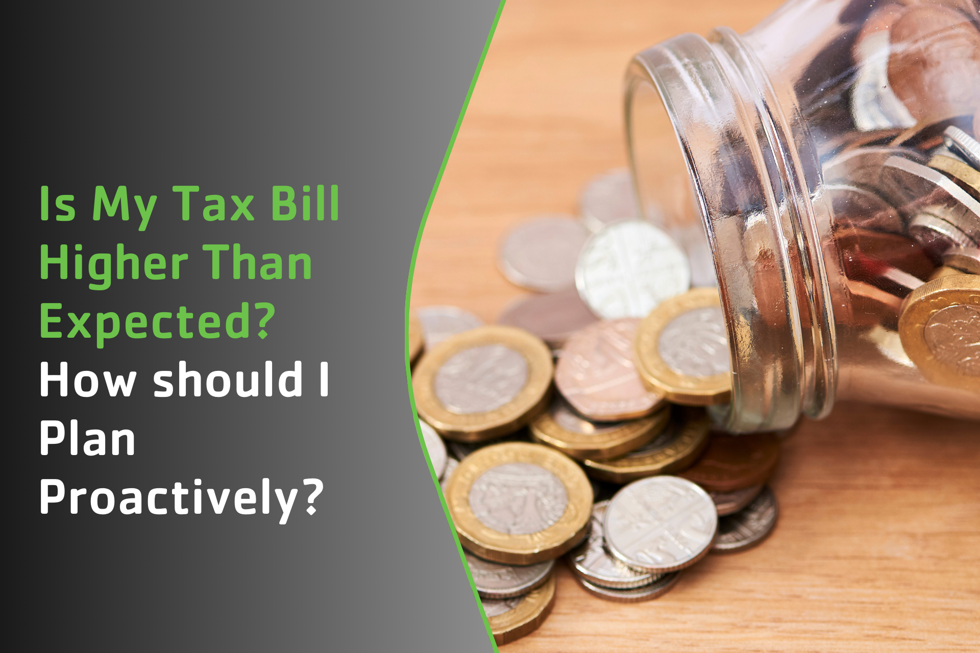 Is My Tax Bill Higher Than Expected?  How should I Plan Proactively?