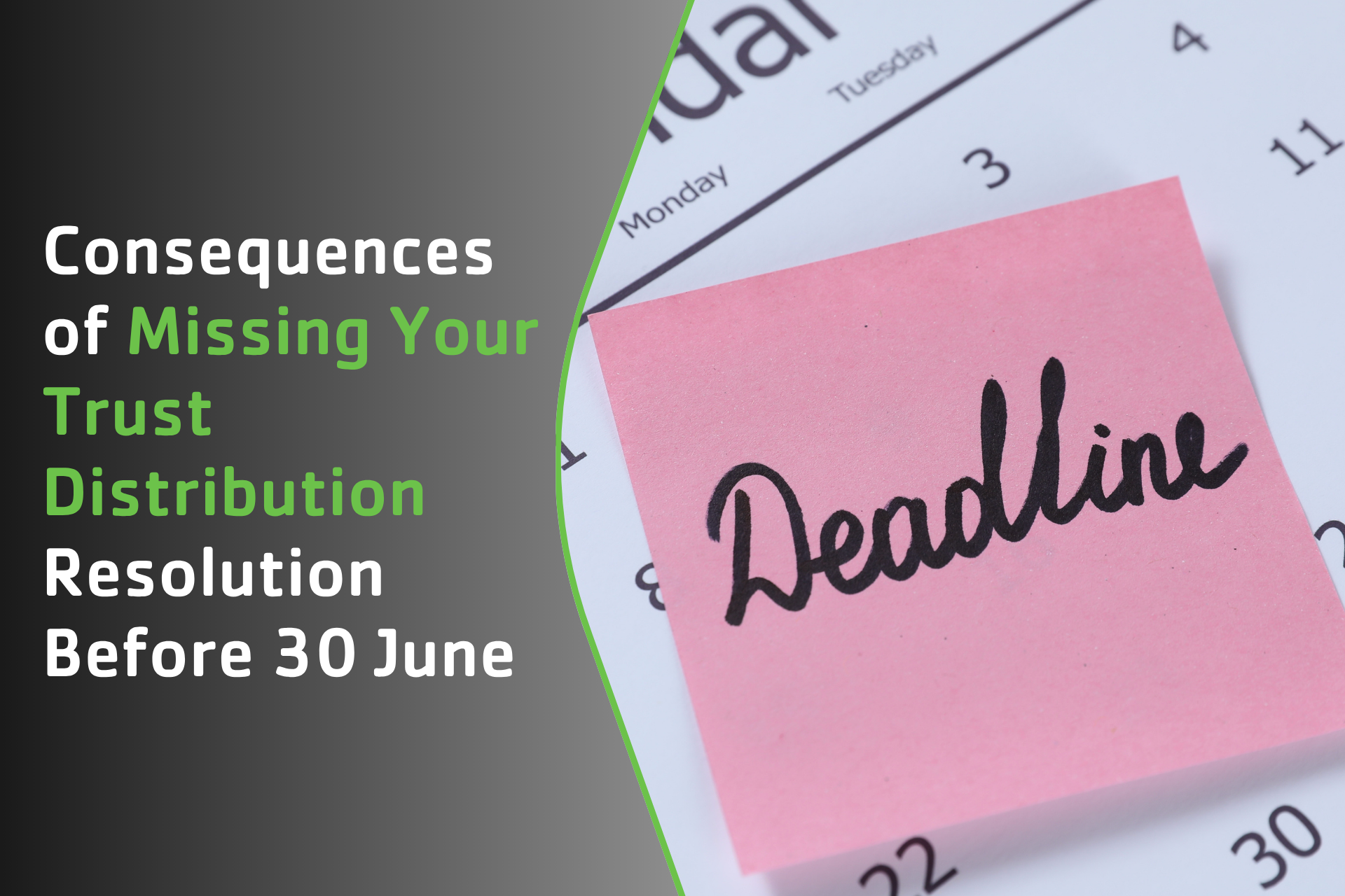 The Costly Tax Consequences of Missing Your Trust Distribution Resolution Before 30 June