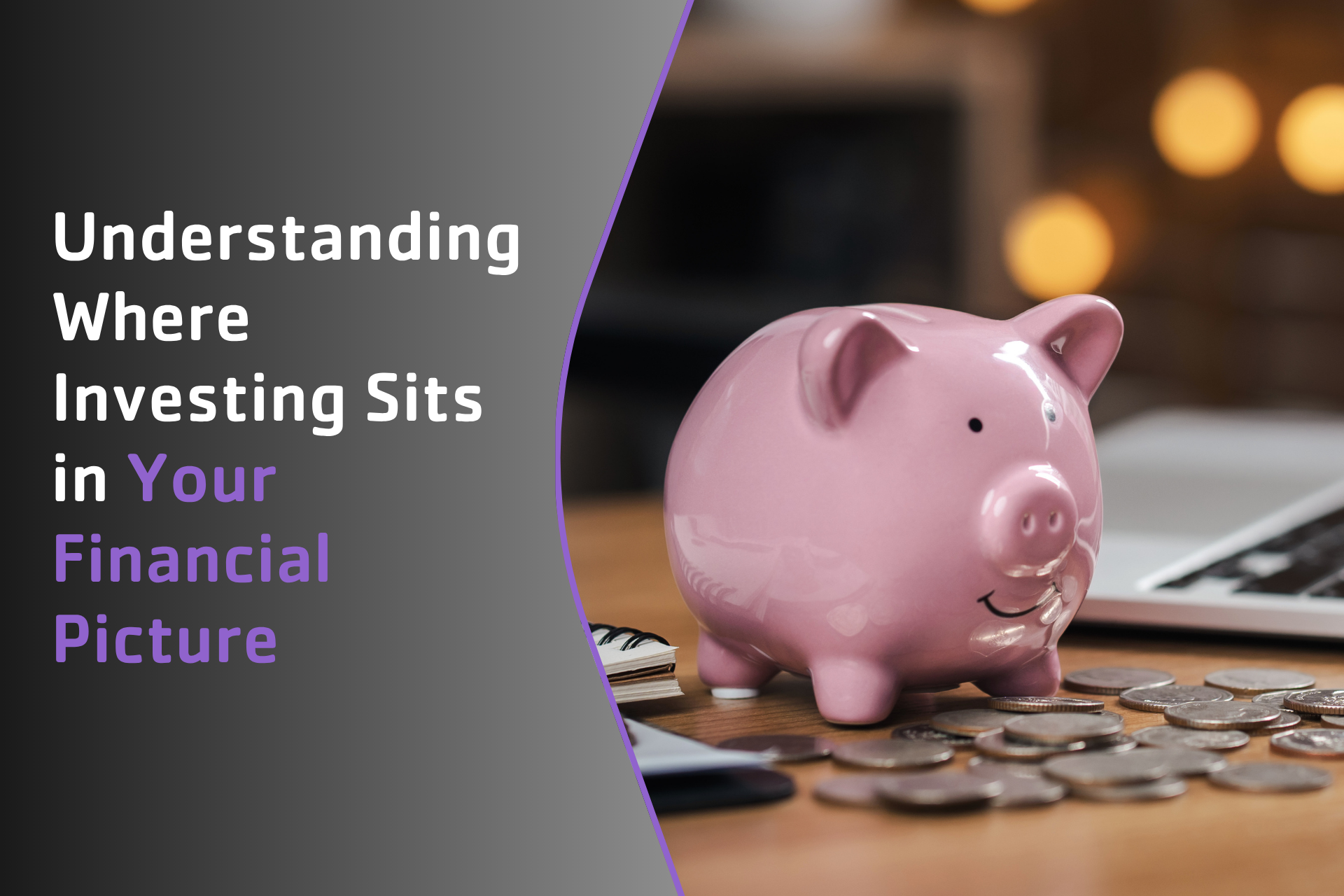 Understand Where Investing Sits in Your Financial Picture