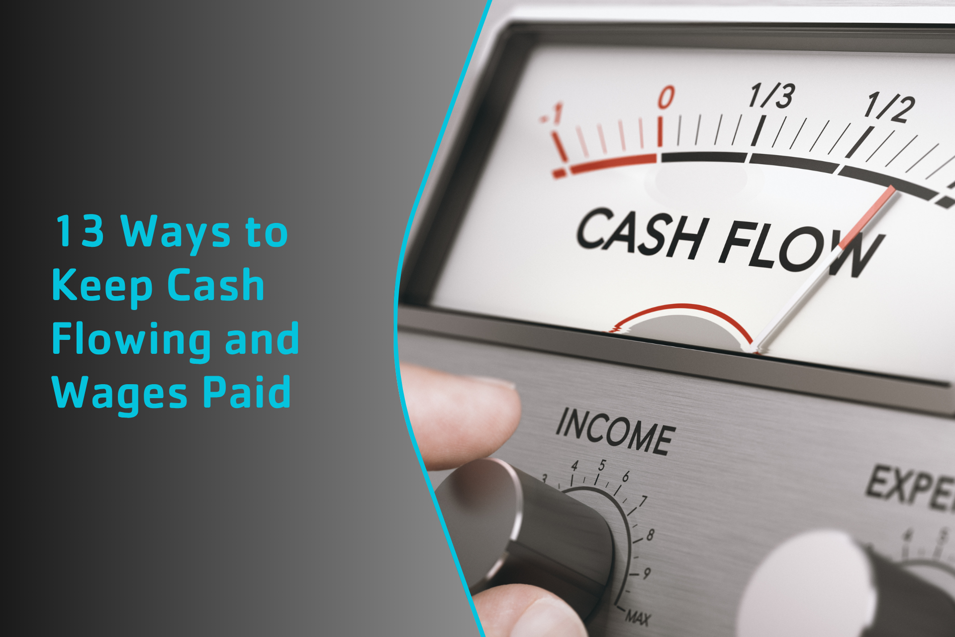 13 Ways to Keep Cash Flowing and Wages Paid