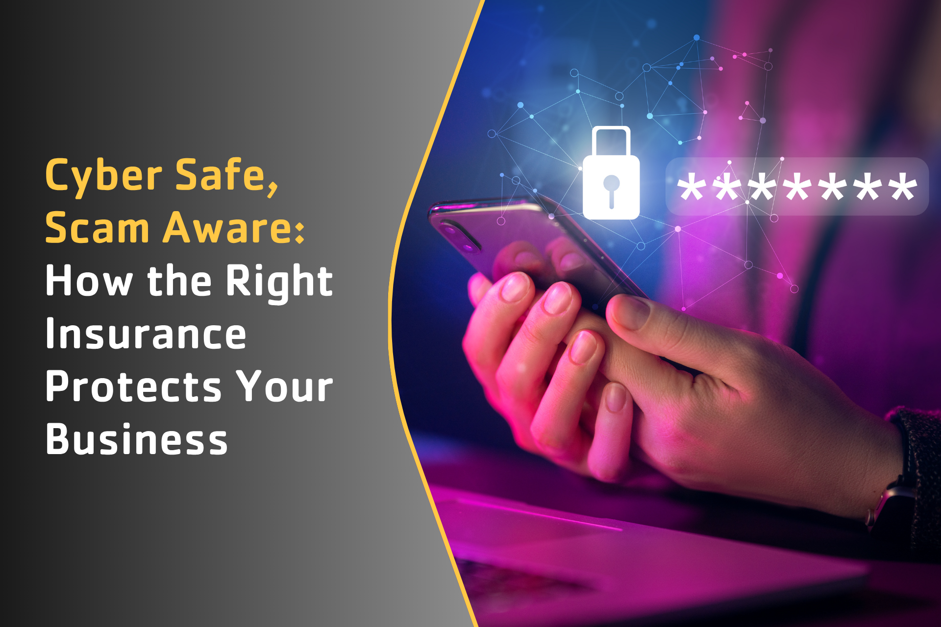 Cyber Safe, Scam Aware: How the Right Insurance Protects Your Business